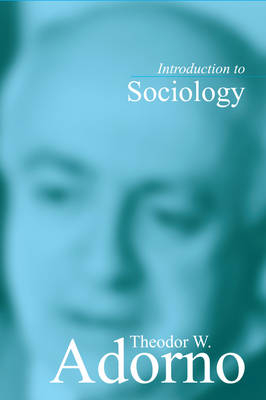 Introduction to Sociology - Theodor W. Adorno