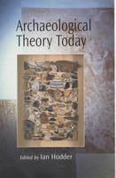 Archaeological Theory Today - 