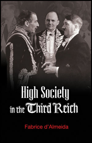 High Society in the Third Reich - Fabrice D'Almeida