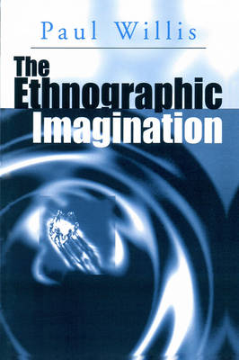 The Ethnographic Imagination - Mr. Paul Willis