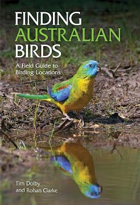 Finding Australian Birds - Tim Dolby, Rohan Clarke