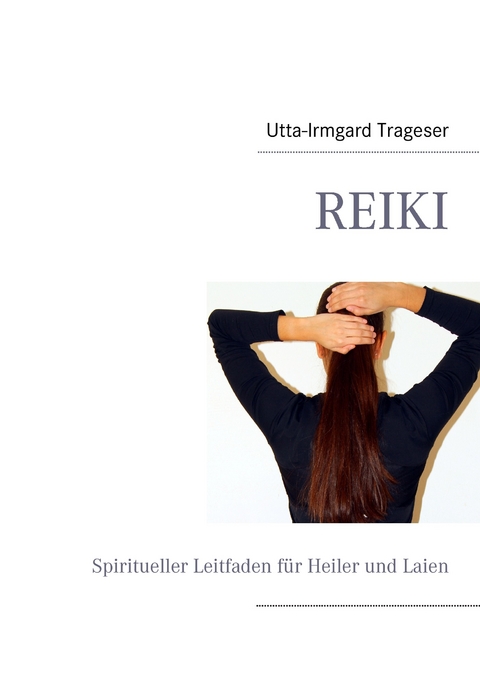 Reiki -  Utta-Irmgard Trageser