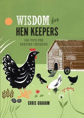 Wisdom for Hen Keepers - Chris Graham