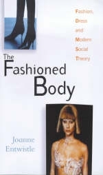 The Fashioned Body - Joanne Entwistle