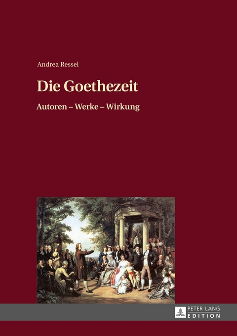 Die Goethezeit - Andrea Ressel