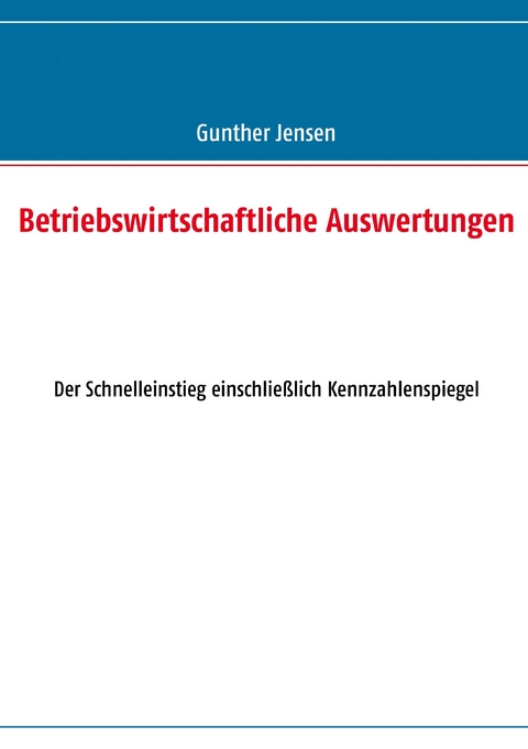 Betriebswirtschaftliche Auswertungen -  Gunther Jensen