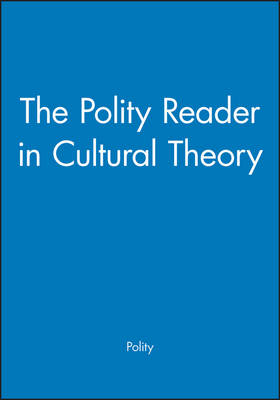 The Polity Reader in Cultural Theory - 