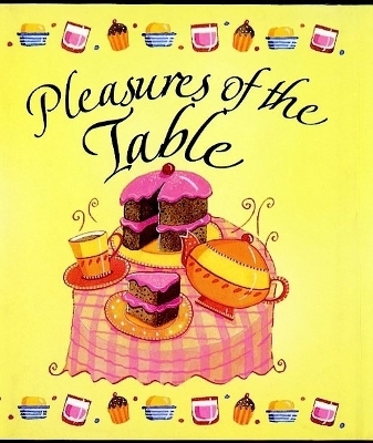 Pleasures of the Table - Susan Cuthbert