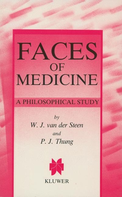 Faces of Medicine - W.J. van der Steen, P.J. Thung