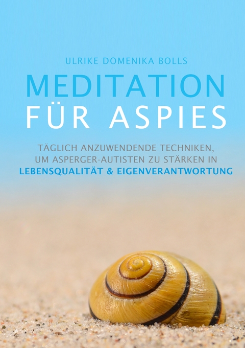 Meditation für Aspies - Ulrike Domenika Bolls