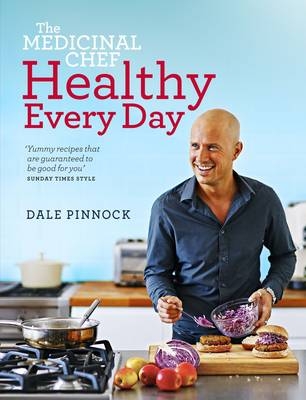The Medicinal Chef Healthy Every Day - Dale Pinnock