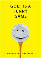Golf Is a Funny Game - Allan Zullo