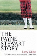 The Payne Stewart Story - Larry Guest