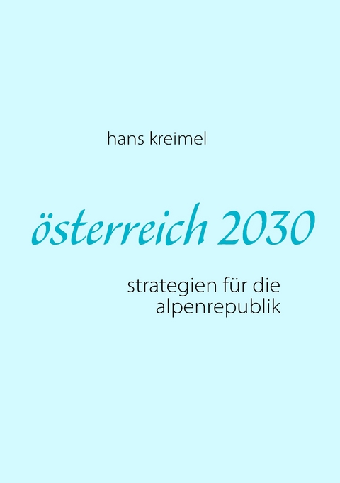 österreich 2030 -  hans kreimel