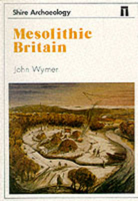 Mesolithic Britain - John Wymer