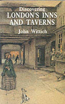 Discovering London's Inns and Taverns - John Wittich