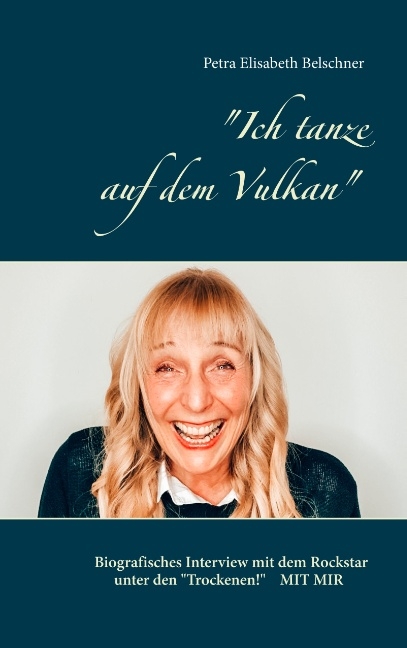 "Ich tanze auf dem Vulkan" - Petra Belschner