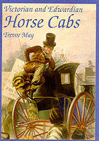 Victorian and Edwardian Horse Cabs - Trevor May