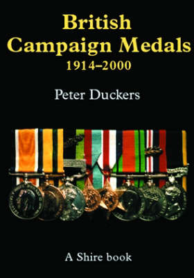 British Campaign Medals, 1914-2000 - Peter Duckers