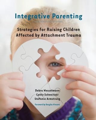 Integrative Parenting - Debra Wesselmann, Cathy Schweitzer, Stefanie Armstrong