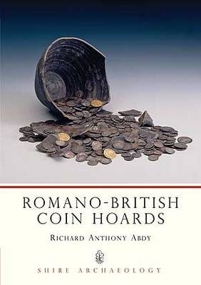 Romano-British Coin Hoards - Richard Abdy