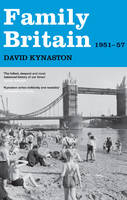 Family Britain, 1951-1957 - David Kynaston