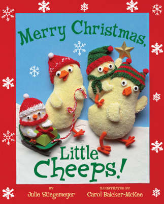 Merry Christmas, Little Cheeps! - Julie Stiegemeyer