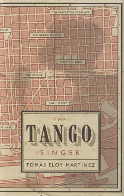 The Tango Singer - Tomas Eloy Martinez