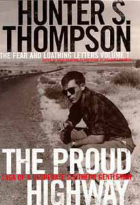 The Proud Highway - Hunter S. Thompson