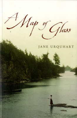 A Map of Glass - Jane Urquhart