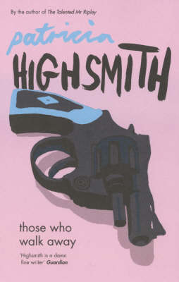 Those Who Walk Away - Patricia Highsmith