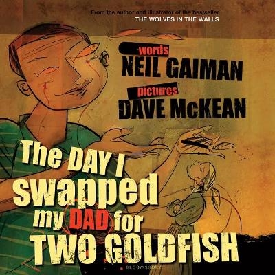 The Day I Swapped my Dad for Two Goldfish - Neil Gaiman