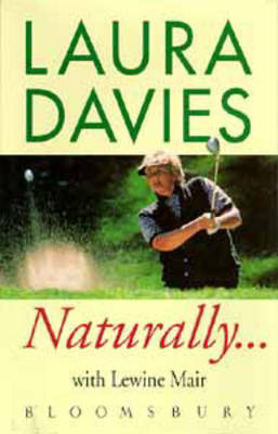 Naturally...Laura Davies - Laura Davies, Lewine Mair
