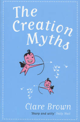 The Creation Myths - Clare Brown