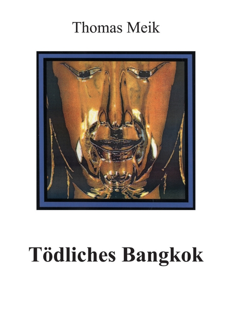 Tödliches Bangkok - Thomas Meik