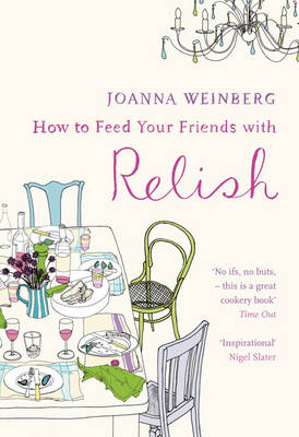 How to Feed Your Friends with Relish - Ms. Joanna Weinberg