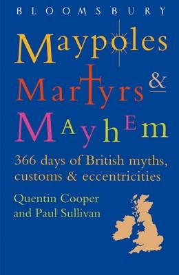 Maypoles, Martyrs and Mayhem - Quentin Cooper, Paul Sullivan
