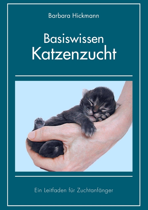 Basiswissen Katzenzucht -  Barbara Hickmann