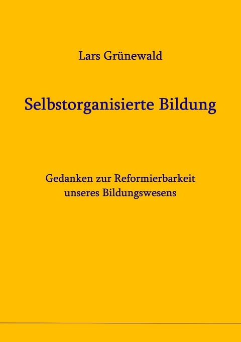 Selbstorganisierte Bildung -  Lars Grünewald