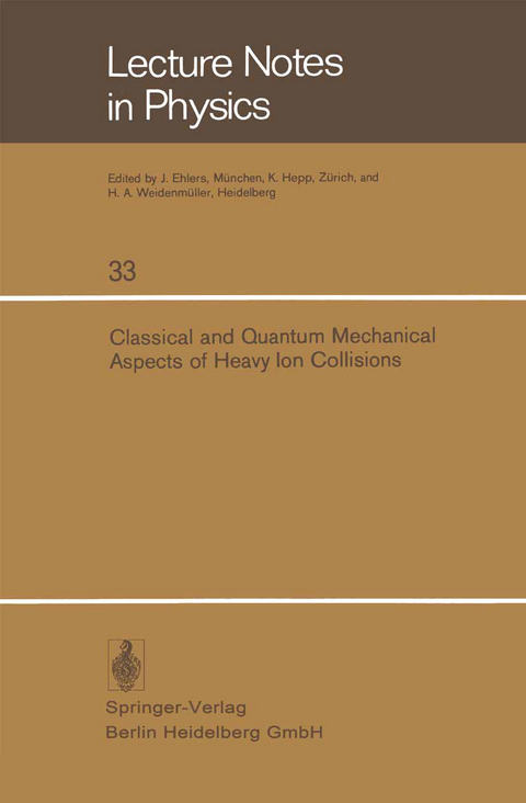 Classical and Quantum Mechanical Aspects of Heavy Ion Collisions - 