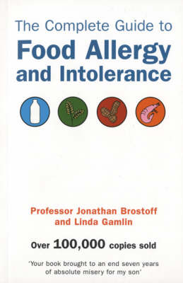 The Complete Guide to Food Allergy and Intolerance - Jonathan Brostoff, Linda Gamlin