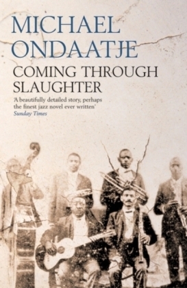 Coming through Slaughter - Michael Ondaatje