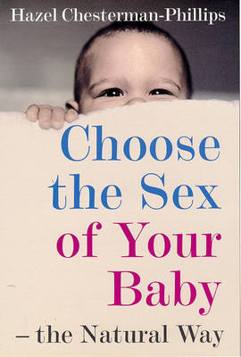 Choose the Sex of Your Baby - Hazel Phillips