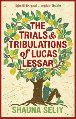 The Trials and Tribulations of Lucas Lessar - Shauna Seliy
