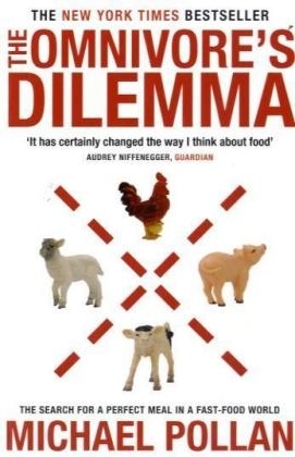 The Omnivore's Dilemma - Michael Pollan