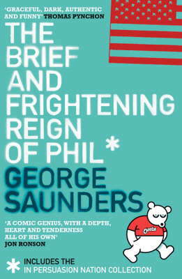 The Brief and Frightening Reign of Phil - George Saunders