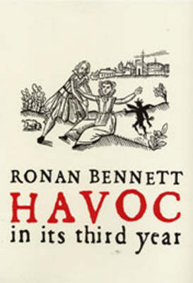 Havoc, in Its Third Year - Ronan Bennett