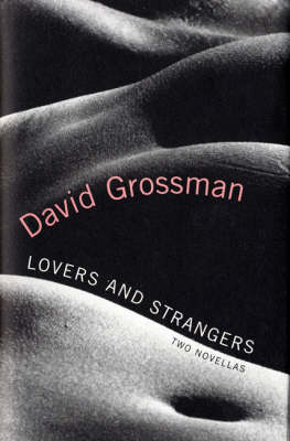 Lovers and Strangers - David Grossman