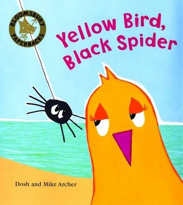 Yellow Bird, Black Spider - Dosh Archer, Mike Archer