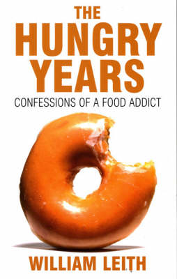 The Hungry Years - William Leith